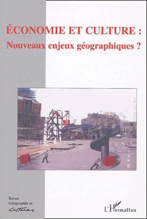 Géographie et cultures t.49 - économie et culture : nouveaux enjeux géographiques?