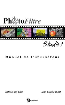 Photofiltre studio 9 - manuel de l'utilisateur