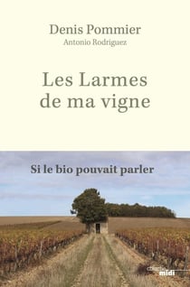 Les larmes de ma vigne