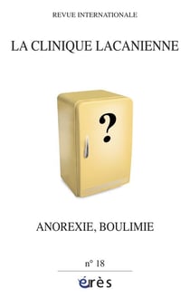La clinique lacanienne n.18 : anorexie et boulimie