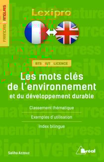 Lexipro : les mots clés de l'environnement et du développement durable - français-anglais - BTS, IUT, licence