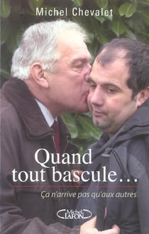 Quand tout bascule... ca n'arrive pas qu'aux autres