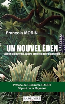 Un nouvel Éden : Abolir la pauvreté, l'autre urgence pour l'humanité