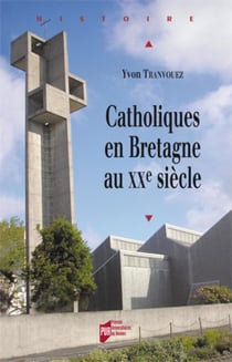 Catholiques en bretagne au xxe siècle