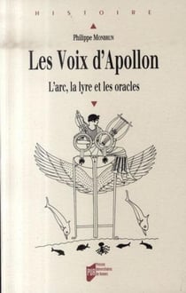 Les voix d'apollon : l'arc, la lyre et les oracles