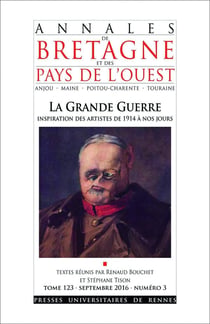Annales de Bretagne et des Pays de l'Ouest n.123/3 : la Grande Guerre, inspiration des artistes de 1914 à nos jours (édition 2016)