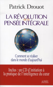 La révolution de la pensée intégrale - comment se réaliser dans le monde d'aujourd'hui