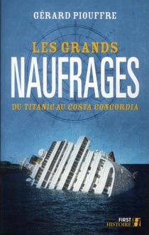 Les grands naufrages - du titanic au costa concordia