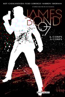 James Bond Tome 6 : corps à corps