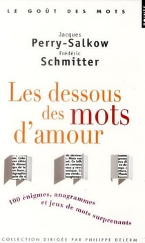 Les dessous des mots d'amour - 100 énigmes, anagrammes et jeux de mots surprenants
