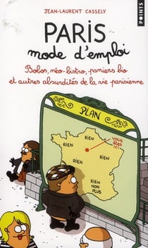 Paris mode d'emploi - bobos, néo-bistro, paniers bio et autres absurdités de la vie parisienne
