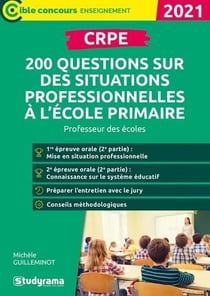 CRPE - 200 questions sur des situations professionnelles à l'école primaire - professeur des écoles