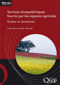 Services écosystémiques : fournis par les espaces agricoles : évaluer et caractériser