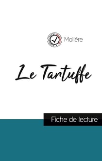 Le tartuffe, de Molière - fiche de lecture et analyse complète de l'oeuvre