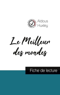 Le meilleur des mondes de Aldous Huxley : fiche de lecture et analyse complète de l'oeuvre