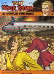 Tout Buck Danny : Intégrale vol.3 : Tomes 7 à 9 : les aviateurs démobilisés