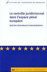 Le controle juridictionnel dans l espace penal europeen/the judicial control in