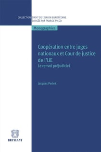 Coopération entre juges nationaux et Cour de justice de l'UE - le renvoi préjudiciel