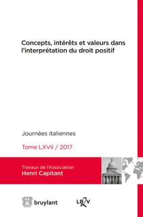 Concepts, intérêts et valeurs dans l'interprétation du droit positif - journées internationales de l