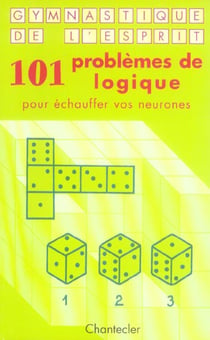 Gymnastique de l'esprit 101 problemes de logique