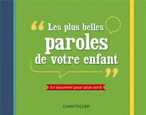 "les plus belles paroles de votre enfant"