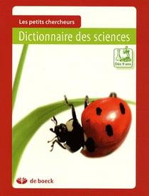 Les petits chercheurs - dictionnaire des sciences