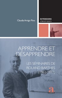 Apprendre et desapprendre : les séminaires de roland Barthes (1962-1977)