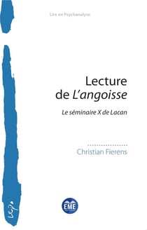 Lecture de L'angoisse : Le séminaire X de Lacan