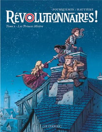 Révolutionnaires ! Tome 1 : les princes misère