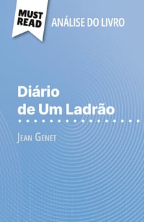 Diario de Um Ladrão de Jean Genet (Analise do livro) : Analise completa e resumo pormenorizado do trabalho