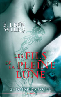 Les fils de la pleine lune Tome 2 - danger mortel