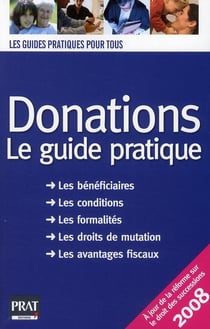Donations - le guide pratique (édition 2008)