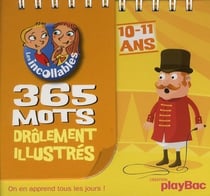 Les incollables - 365 mots drôlement illustrés - 10/11 ans