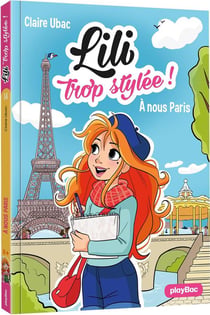 Lili trop stylée ! Tome 14 : à nous Paris !
