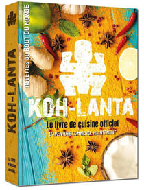 Koh Lanta : le livre de cuisine officiel - l'aventure commence maintenant