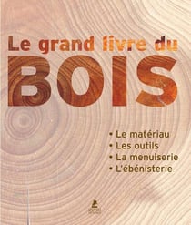 Le grand livre du bois