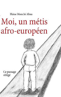 Moi, un métis afro-européen - ce passage obligé