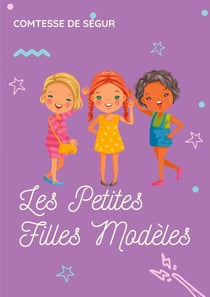Les petites filles modèles : un roman pour enfants de la Comtesse de Ségur
