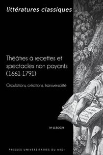 Littérattures classiques n.113 : Théâtres à recettes et spectacles non payants (1661-1791) : Circulations, créations, transversalité