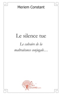 Le silence tue : Le calvaire de la maltraitance conjugale