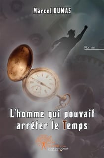 L'homme qui pouvait arrêter le temps