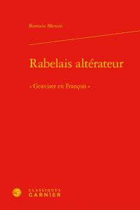 Rabelais altérateur - "graeciser en françois"