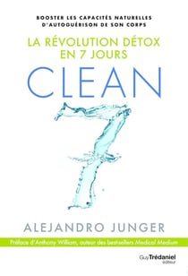 Clean 7 - la révolution détox en 7 jours