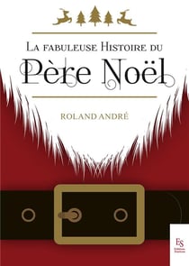 La fabuleuse histoire du père Noël