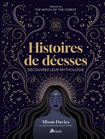 Histoires de déesses : Découvrez leur mythologie