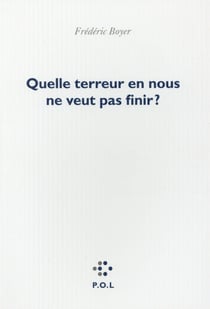 Quelle terreur en nous ne veut pas finir ?