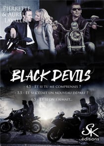 Black dervils Tome 4.5: et si tu me comprenais ? - Tome 5.5 : et si c'était un nouveau départ ? - Tome 6.5 : et si on s'aimait...