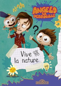 Angelo la débrouille Tome 5 : vive la nature