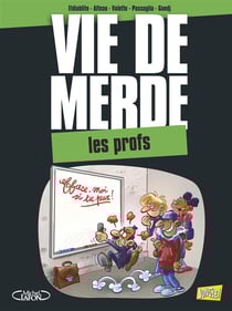 Vie De Merde T09 Les Profs