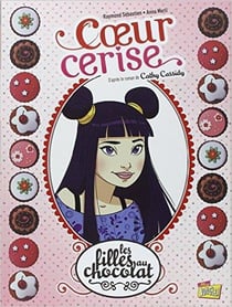 Les filles au chocolat Tome 1 : coeur cerise